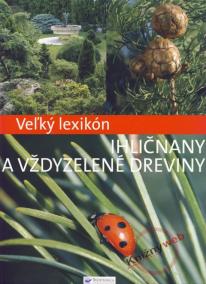 Veľký lexikón Ihličnany a vždyzelené dreviny