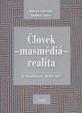 Človek - masmédiá - realita