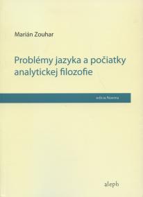 Problémy jazyka a počiatky analytickej filozofie