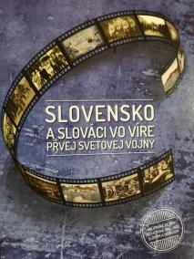 Slovensko a slováci vo víre prvej svetovej vojny