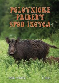 Poľovnícke príbehy spod Inovca (1.diel)