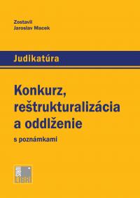 Konkurz, reštrukturalizácia a oddlženie s poznámkami