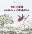 Augustín - Môj život je dobrodružstvo