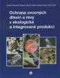 Ochrana ovocných dřevin a révy v ekologické a integrované produkci