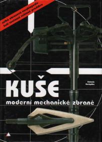 Kuše - Moderní mechanické zbraně