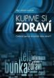 Kupme si zdraví - Ovládají peníze skutečně naše zdraví?