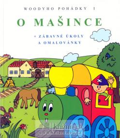 O mašince - Woodyho pohádky 1. (zábavné úkoly a omalovánky)