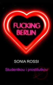 Fucking Berlin - Studentkou i prostitutkou