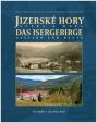 Jizerské hory včera a dnes / Das Isergebirge Gestern und Heute