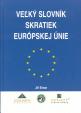 Veľký slovník skratiek Európskej únie