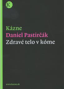 Kázne - Zdravé telo v kóme