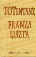 TOTentanz Franza Liszta alebo Tanec Slovákov