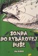 Sonda do rybárovej duše