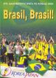 Brasil, Brasil! - Majstrovstvá sveta vo fut. 2002