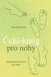 Čchi-kung pro nohy - Jednoduché cvičení pro nohy